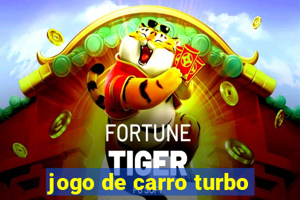 jogo de carro turbo